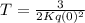 T = \frac{3}{2Kq(0)^2}