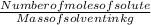 \frac{Number of moles of solute}{Mass of solvent in kg}