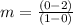 m=\frac{(0-2)}{(1-0)}