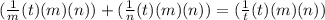 ( \frac{1}{m} (t)(m)(n)) + ( \frac{1}{n} (t)(m)(n)) = ( \frac{1}{t} (t)(m)(n))