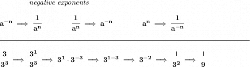 \bf ~~~~~~~~~~~~\textit{negative exponents} \\\\ a^{-n} \implies \cfrac{1}{a^n} \qquad \qquad \cfrac{1}{a^n}\implies a^{-n} \qquad \qquad  a^n\implies \cfrac{1}{a^{-n}} \\\\[-0.35em] \rule{34em}{0.25pt}\\\\ \cfrac{3}{3^3}\implies \cfrac{3^1}{3^3}\implies 3^1\cdot 3^{-3}\implies 3^{1-3}\implies 3^{-2}\implies \cfrac{1}{3^2}\implies \cfrac{1}{9}