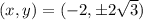 (x,y)=(-2,\pm2\sqrt3)