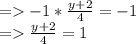 = -1* \frac{y+2}{4} =-1&#10;\\&#10;=\frac{y+2}{4} =1