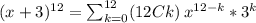 (x+3)^{12}= \sum_{k=0}^{12}(12Ck) \:x^{12-k}*3^k