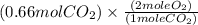 (0.66 molCO_{2})\times \frac{(2 mole O_{2})}{(1 mole CO_{2})}