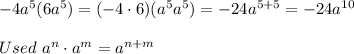 -4a^5(6a^5)=(-4\cdot6)(a^5a^5)=-24a^{5+5}=-24a^{10}\\\\Used\ a^n\cdot a^m=a^{n+m}