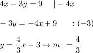 4x-3y=9\ \ \ \ |-4x\\\\-3y=-4x+9\ \ \ \ |:(-3)\\\\y=\dfrac{4}{3}x-3\to m_1=\dfrac{4}{3}