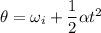 \theta=\omega_{i}+\dfrac{1}{2}\alpha t^2
