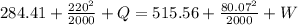 284.41+\frac{220 ^{2} }{2000}+Q=515.56+\frac{80.07 ^{2} }{2000}+W