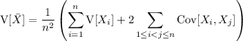 \mathrm V[\bar X]=\displaystyle\frac1{n^2}\left(\sum_{i=1}^n\mathrm V[X_i]+2\sum_{1\le i