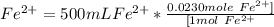 Fe^{2+} = 500 mL Fe^{2+} * \frac{0.0230mole\  Fe^{2+}]}{[1 mol\ Fe^{2+}}