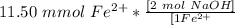 11.50\  mmol\  Fe^{2+} * \frac{[2 \ mol\  NaOH]}{[1 \mol Fe^{2+}}