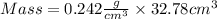 Mass =0.242\frac{g}{cm^{3}}\times 32.78 cm^{3}