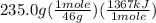 235.0g(\frac{1mole}{46g})(\frac{1367 kJ}{1mole})
