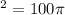 \pir^{2}   = 100\pi