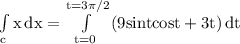 \rm \int\limits_c {x} \, dx = \int\limits^{t = 3\pi/2}_{t = 0} {(9sintcost+3t)} \, dt