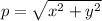 p=\sqrt{x^2+y^2