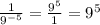 \frac{1}{9^{-5}} = \frac{9^5}{1}=9^5