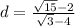 d =  \frac{ \sqrt{15} - 2 }{ \sqrt{3}  - 4}