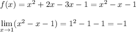f(x)=x^2+2x-3x-1=x^2-x-1\\\\\lim\limits_{x\to1}(x^2-x-1)=1^2-1-1=-1