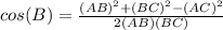 cos(B)=\frac{(AB)^{2}+(BC)^{2}-(AC)^{2}}{2(AB)(BC)}