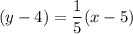 (y-4)=\dfrac{1}{5}(x-5)