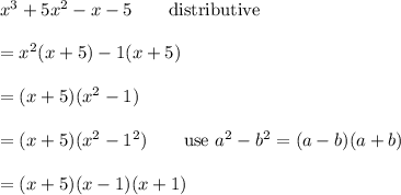 x^3+5x^2-x-5\qquad\text{distributive}\\\\=x^2(x+5)-1(x+5)\\\\=(x+5)(x^2-1)\\\\=(x+5)(x^2-1^2)\qquad\text{use}\ a^2-b^2=(a-b)(a+b)\\\\=(x+5)(x-1)(x+1)