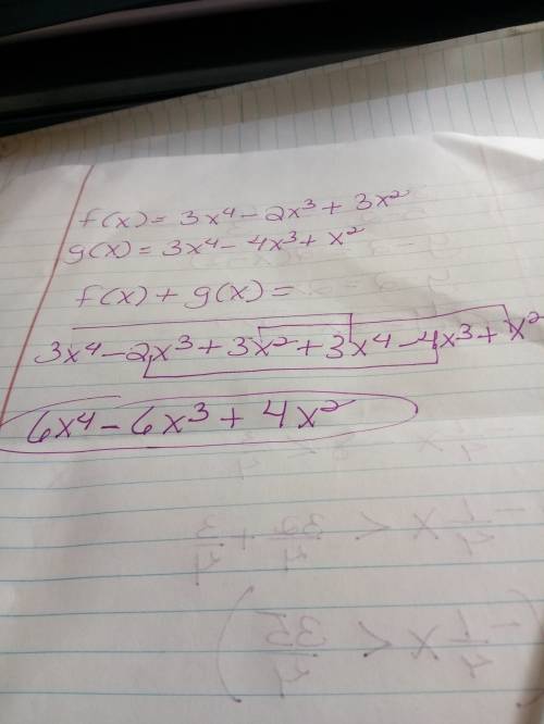 If f(x)=-3x4-2x3+3x2, and g(x)=3x4-4x3+x2 then f(x)+g(x)=