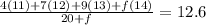\frac{4(11)+7(12)+9(13)+f(14)}{20+f}=12.6