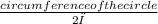 \frac{circumference of the circle}{2π}