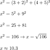 x^2=(3+2)^2+(4+5)^2\\\\x^2=5^2+9^2\\\\x^2=25+81\\\\x^2=106\to x=\sqrt{106}\\\\x\approx10.3