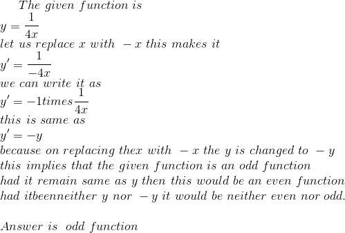 Determine whether the function f(x) = 1/4x is even, odd or neither