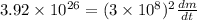 3.92\times 10^{26}=(3\times 10^{8})^{2}\frac{dm}{dt}