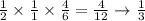 \frac{1}{2} \times \frac{1}{1} \times \frac{4}{6} = \frac{4}{12} \rightarrow \frac{1}{3}