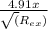 \frac{4.91x}{\sqrt( R_{ex}) }