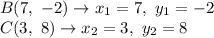 B(7,\ -2)\to x_1=7,\ y_1=-2\\C(3,\ 8)\to x_2=3,\ y_2=8