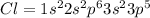 Cl=1s^22s^2p^63s^23p^5