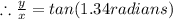 \therefore \frac{y}{x}=tan(1.34 radians)