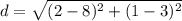 d=\sqrt{(2-8)^{2}+(1-3)^{2}}