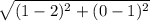 \sqrt{(1-2)^2+(0-1)^2}