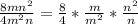 \frac{8mn^{2}}{4m^{2}n}=\frac{8}{4} * \frac{m}{m^{2}} *\frac{n^{2}}{n}