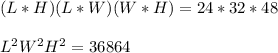 (L*H)(L*W)(W*H) = 24*32*48 \\ \\ L^2 W^2 H^2 = 36864