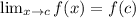 \lim_{x \to c} f(x)=f(c)