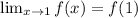 \lim_{x \to 1} f(x)=f(1)