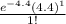 \frac{e^{-4.4} (4.4)^{1}}{1!}