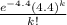 \frac{e^{-4.4} (4.4)^{k}}{k!}