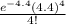 \frac{e^{-4.4} (4.4)^{4}}{4!}