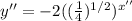 y'' =  - 2((\frac 1 4)^{1/2})^{x''}