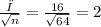 \frac{σ}{\sqrt{n}}  =\frac{16}{\sqrt{64}}  =2