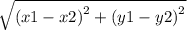 \sqrt{{(x1 - x2)}^{2}  +  {(y1 - y2)}^{2} }